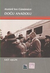 Atatürk’ten Günümüze Doğu Anadolu - 1