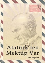 Atatürk`ten Mektup Var - Medeci Yayınları
