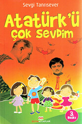 Atatürk’ü Çok Sevdim - 1