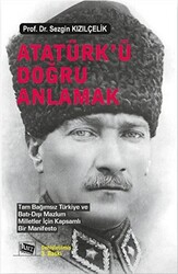 Atatürk’ü Doğru Anlamak - Anı Yayıncılık