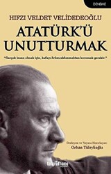 Atatürk’ü Unutturmak - 1