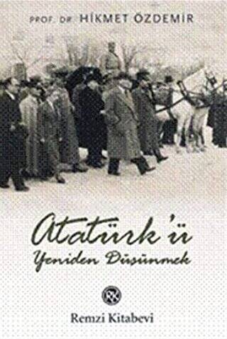 Atatürk’ü Yeniden Düşünmek - 1