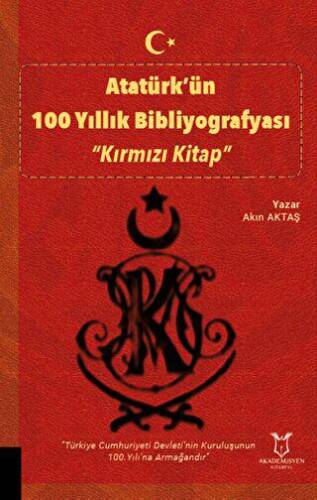 Atatürk’ün 100 Yıllık Bibliyografyası “Kırmızı Kitap” - 1