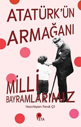 Atatürk’ün Armağanı Milli Bayramlarımız - 1