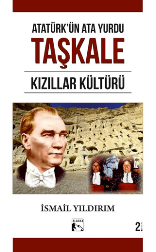 Atatürk`ün Ata Yurdu Taşkale Kızıllar Kültürü - 1