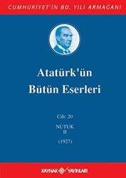 Atatürk`ün Bütün Eserleri Cilt: 20 Nutuk 2 - 1927 - 1