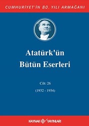 Atatürk`ün Bütün Eserleri Cilt: 26 1932 - 1934 - 1