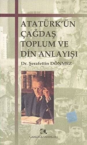 Atatürk’ün Çağdaş Toplum ve Din Anlayışı - 1
