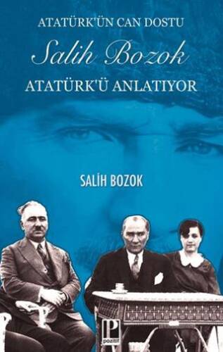 Atatürk’ün Can Dostu Salih Bozok Atatürk’ü Anlatıyor - 1
