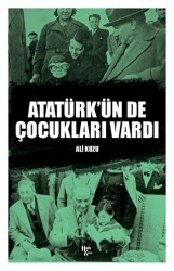 Atatürk’ün De Çocukları Vardı - 1