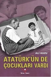 Atatürk`ün de Çocukları Vardı - 1