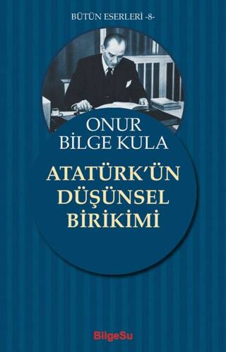 Atatürk`ün Düşünsel Birikimi - 1