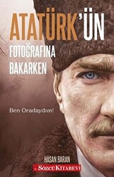 Atatürk’ün Fotoğrafına Bakarken - 1