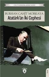 Atatürk`ün İki Cephesi - Dorlion Yayınları