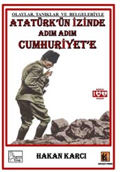 Atatürk’ün İzinde Adım Adım Cumhuriyet’e - 1