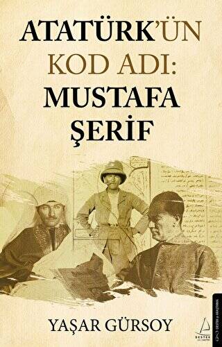 Atatürk’ün Kod Adı: Mustafa Şerif - 1