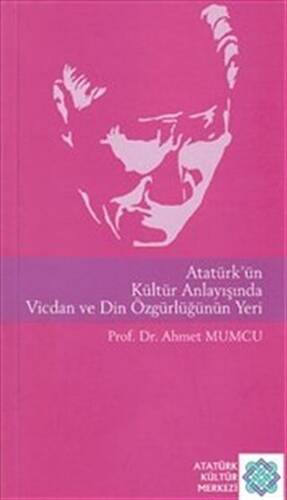 Atatürk`ün Kültür Anlayışında Vicdan ve Din Özgürlüğünün Yeri - 1