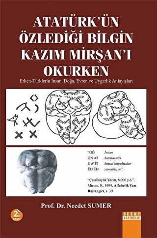 Atatürk`ün Özlediği Bilgin Kazım Mirşan`ı Okurken - 1