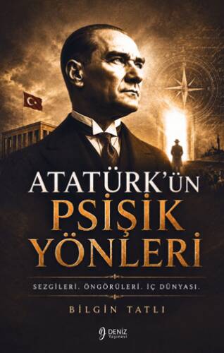 Atatürk’ün Psişik Yönleri - 1