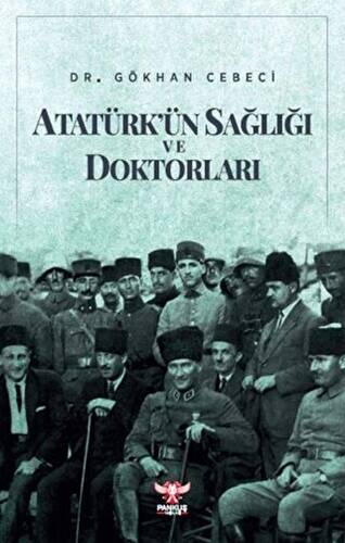 Atatürk`ün Sağlığı ve Doktorları - 1