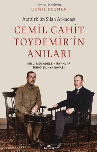 Atatürk’ün Silah Arkadaşı Cemil Cahit Toydemir’in Anıları - 1