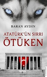 Atatürk’ün Sırrı Ötüken - 1