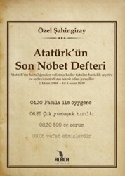 Atatürk`ün Son Nöbet Defteri - 1