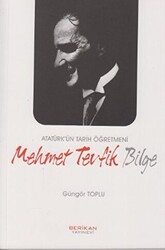 Atatürk’ün Tarih Öğretmeni Mehmet Tevfik Bilge - 1