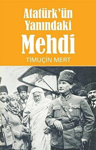 Atatürk`ün Yanındaki Mehdi - 1