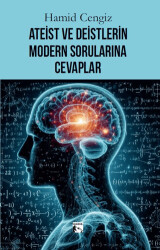 Ateist ve Deistlerin Modern Sorularına Cevaplar - 1