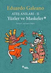 Ateş Anıları - 2 - Yüzler ve Maskeler - 1