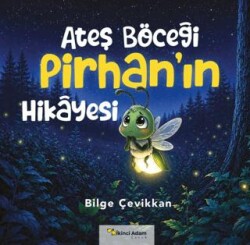 Ateş Böceği Pirhan’ın Hikâyesi - İkinci Adam Yayınları