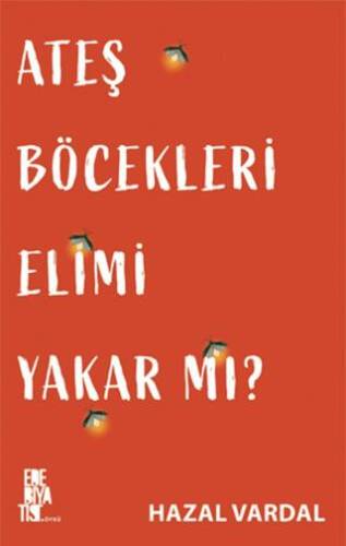 Ateş Böcekleri Elimi Yakar mı? - 1