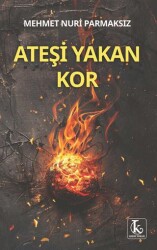 Ateşi Yakan Kor - Kamutay Yayınları