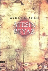 Ateşin Beyaz - 1