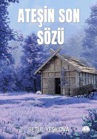 Ateşin Son Sözü - 1