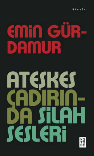 Ateşkes Çadırında Silah Sesleri - 1
