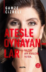 Ateşle Oynayanlar - Bazen Bir Kıvılcım Yeter - 1