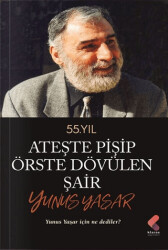 Ateste Pişip Örste Dövülen Şair: Yunus Yaşar - Klaros Yayınları