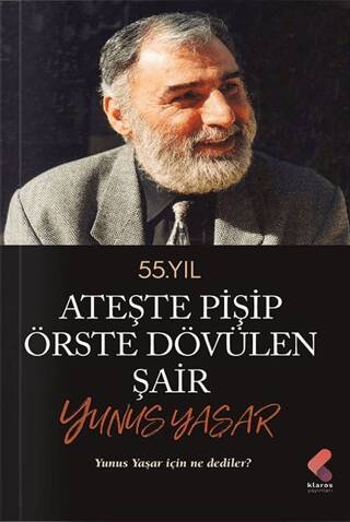 Ateste Pişip Örste Dövülen Şair: Yunus Yaşar - 1