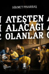 Ateşten Alacağı Olanlar - Mavi Gök Yayınları