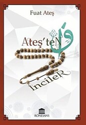 Ateş`ten İnciler - Rönesans Yayınları