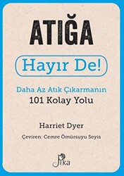 Atığa Hayır De! - Daha Az Atık Çıkarmanın 101 Kolay Yolu - 1