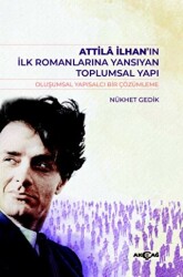 Atilla İlhan’ın İlk Romanlarına Yansıyan Toplumsal Yapı - 1