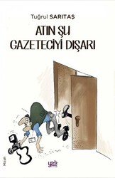 Atın Şu Gazeteciyi Dışarı - 1