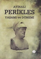 Atinalı Perikles Yaşamı ve Dönemi - 1