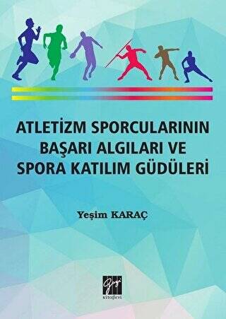 Atletizm Sporcularının Başarı ve Spora Katılım Güdüleri - 1
