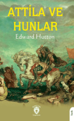 Attila ve Hunlar - Dorlion Yayınları