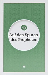 Auf Den Spuren Des Propheten Peygamberin İzinde Almanca - Diyanet İşleri Başkanlığı