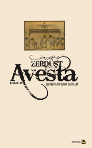 Avesta - Zerdüştilerin Kutsal Metinleri Ciltsiz - 1